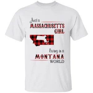 Just A Massachusetts Girl Living In A Montana World T-shirt