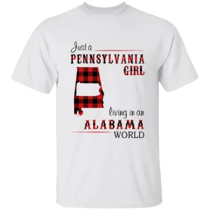 Just A Pennsylvania Girl Living In An Alabama World T-shirt