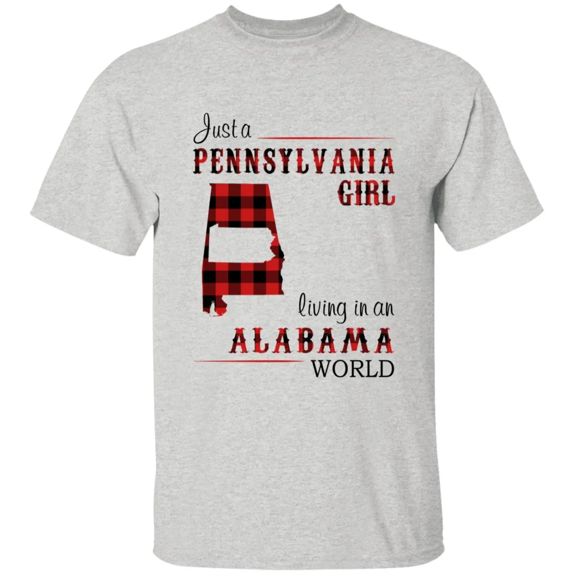 Just A Pennsylvania Girl Living In An Alabama World T-shirt