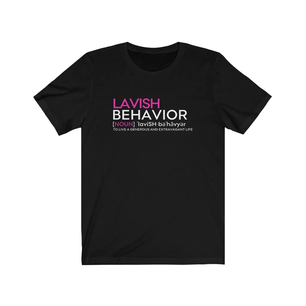 Lavish Behavior Definition Tee