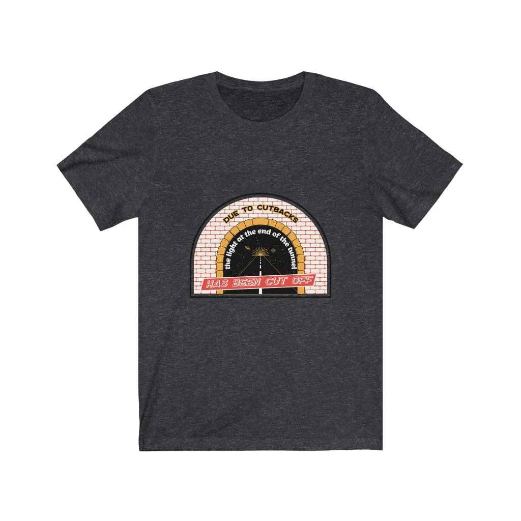 LIGHT AT THE END OF THE TUNNEL CUTBACKS Jersey Short Sleeve Tee
