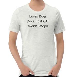 Loves Dogs Does Fast CAT T-Shirts - Light