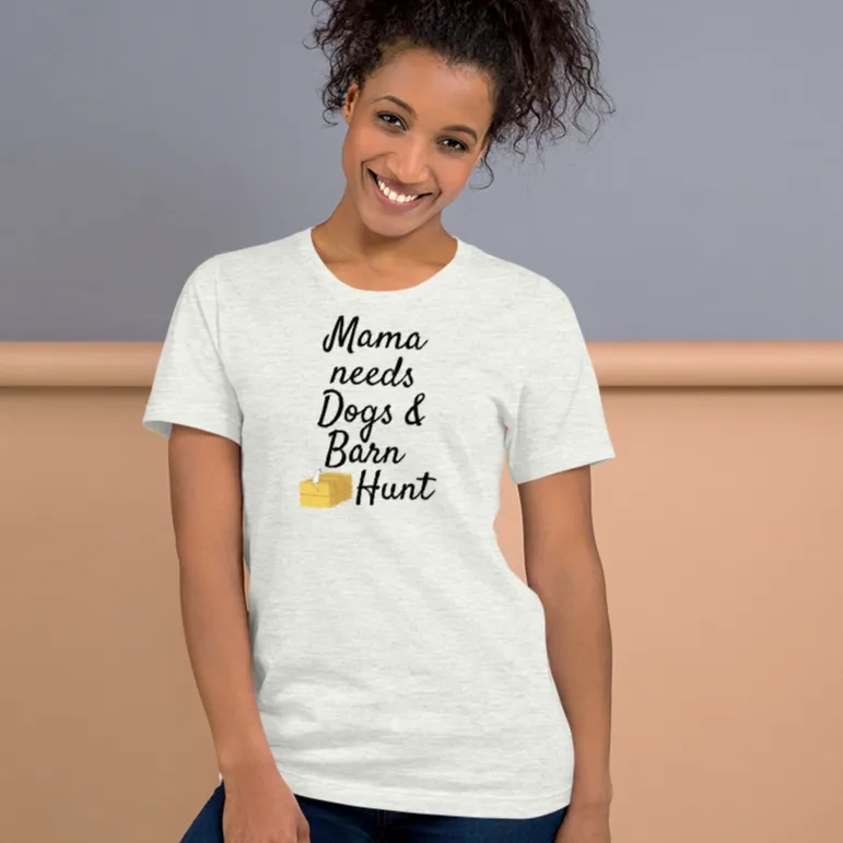 Mama Needs Dogs & Barn Hunt T-Shirts - Light
