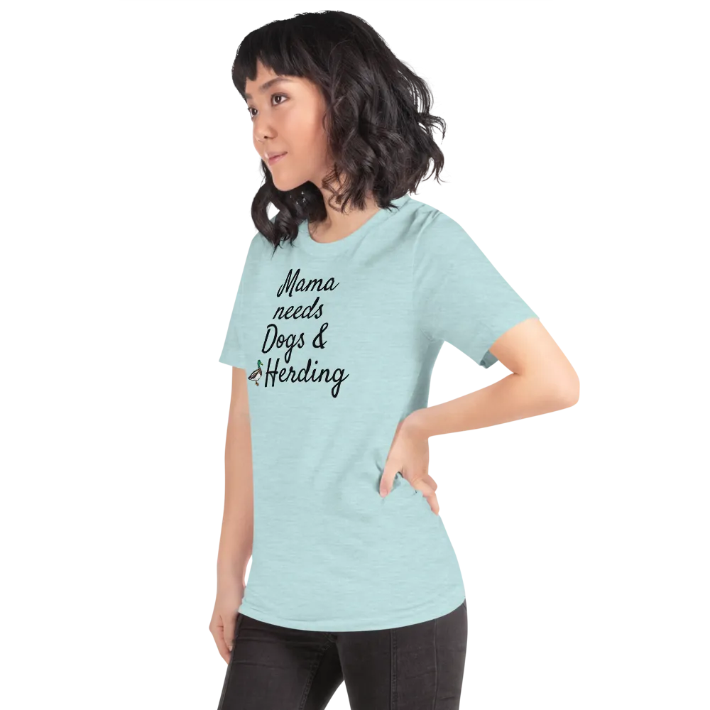 Mama Needs Dogs & Duck Herding T-Shirts - Light