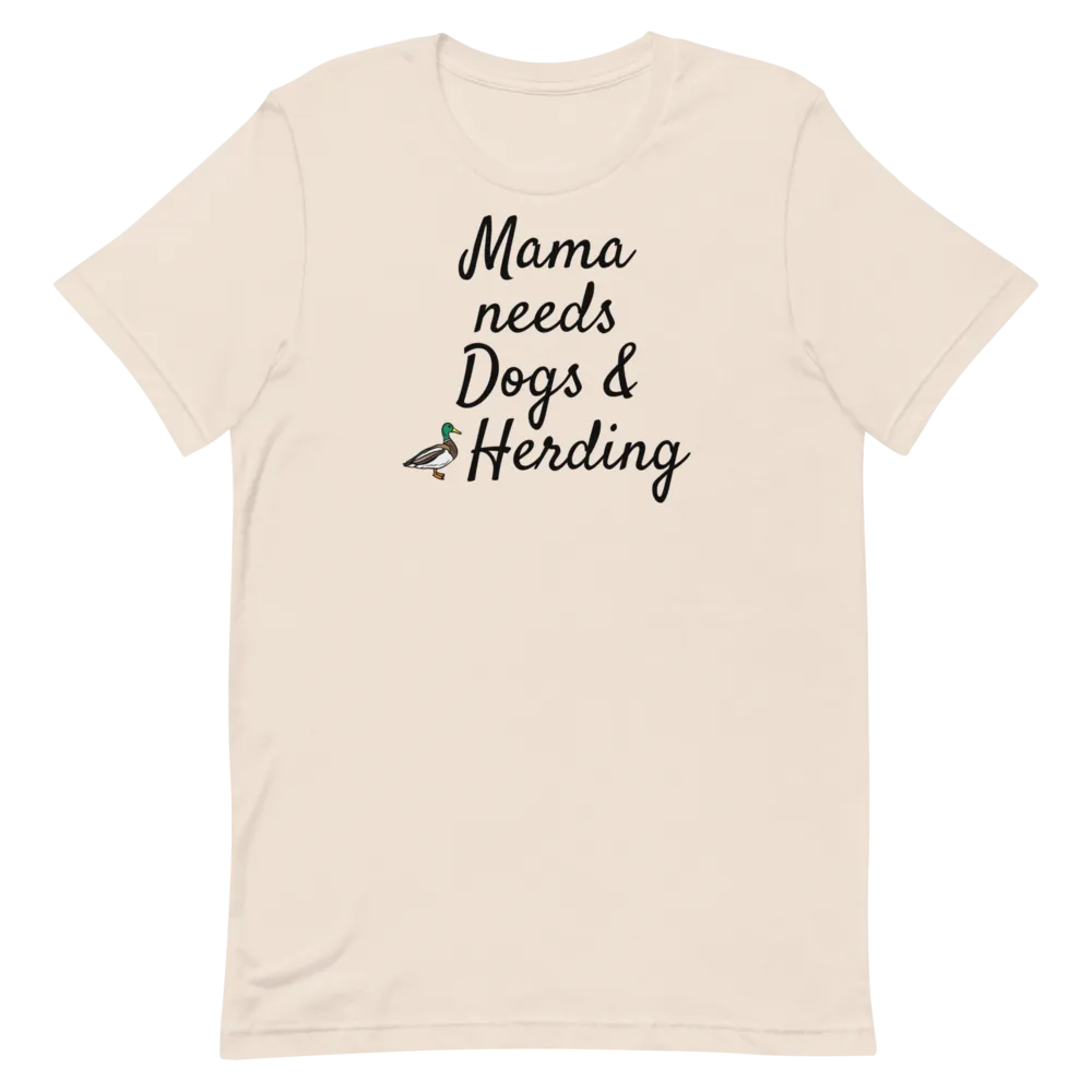 Mama Needs Dogs & Duck Herding T-Shirts - Light
