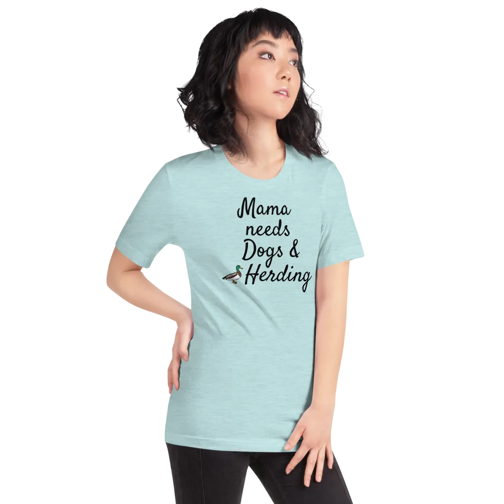 Mama Needs Dogs & Duck Herding T-Shirts - Light