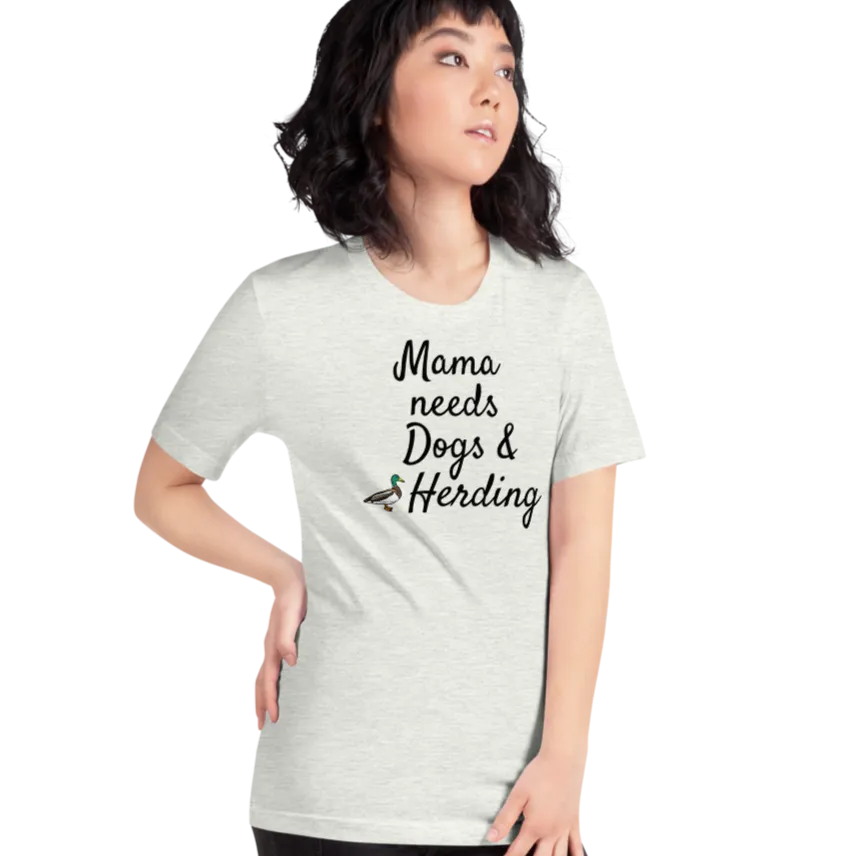 Mama Needs Dogs & Duck Herding T-Shirts - Light