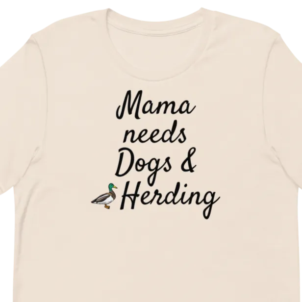 Mama Needs Dogs & Duck Herding T-Shirts - Light