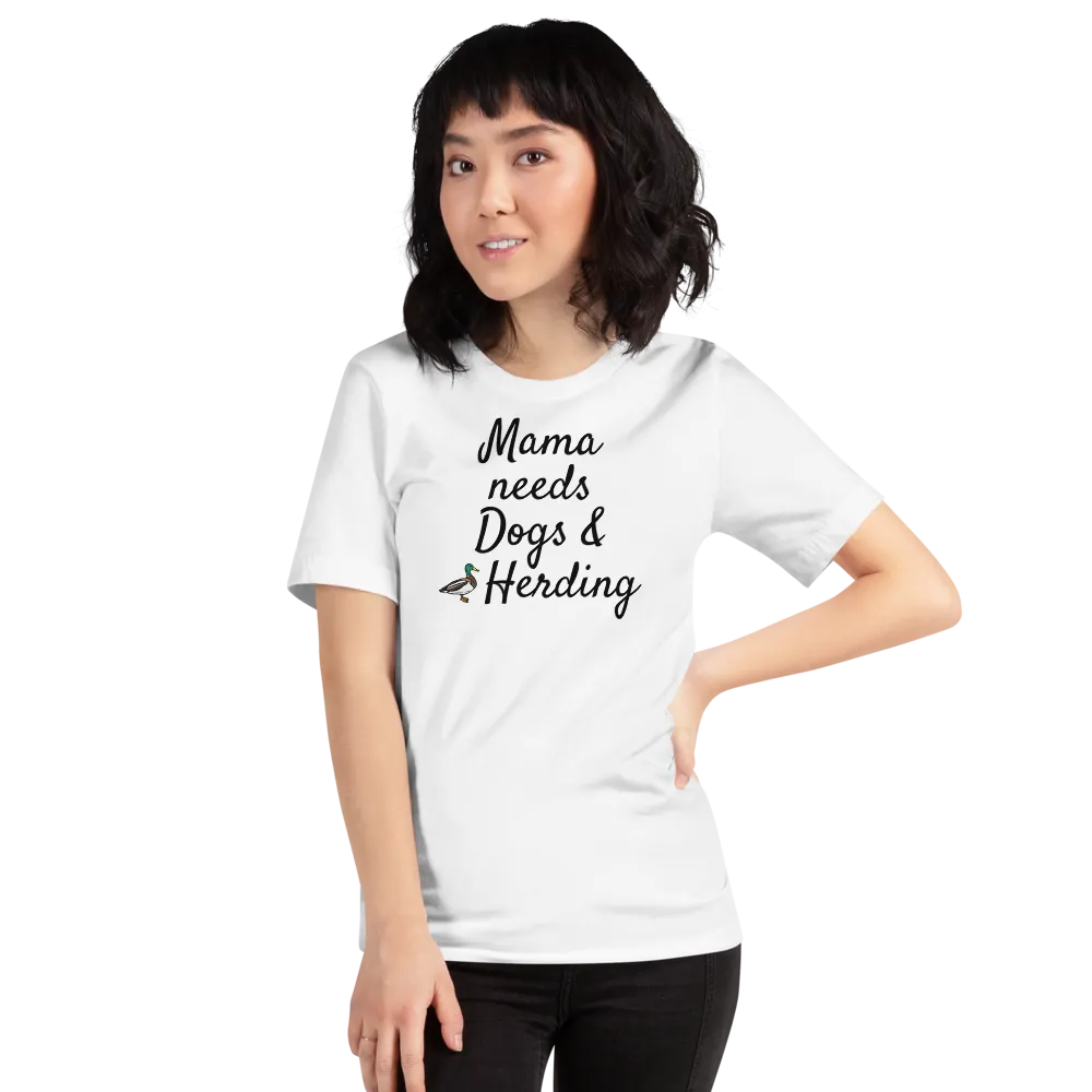 Mama Needs Dogs & Duck Herding T-Shirts - Light