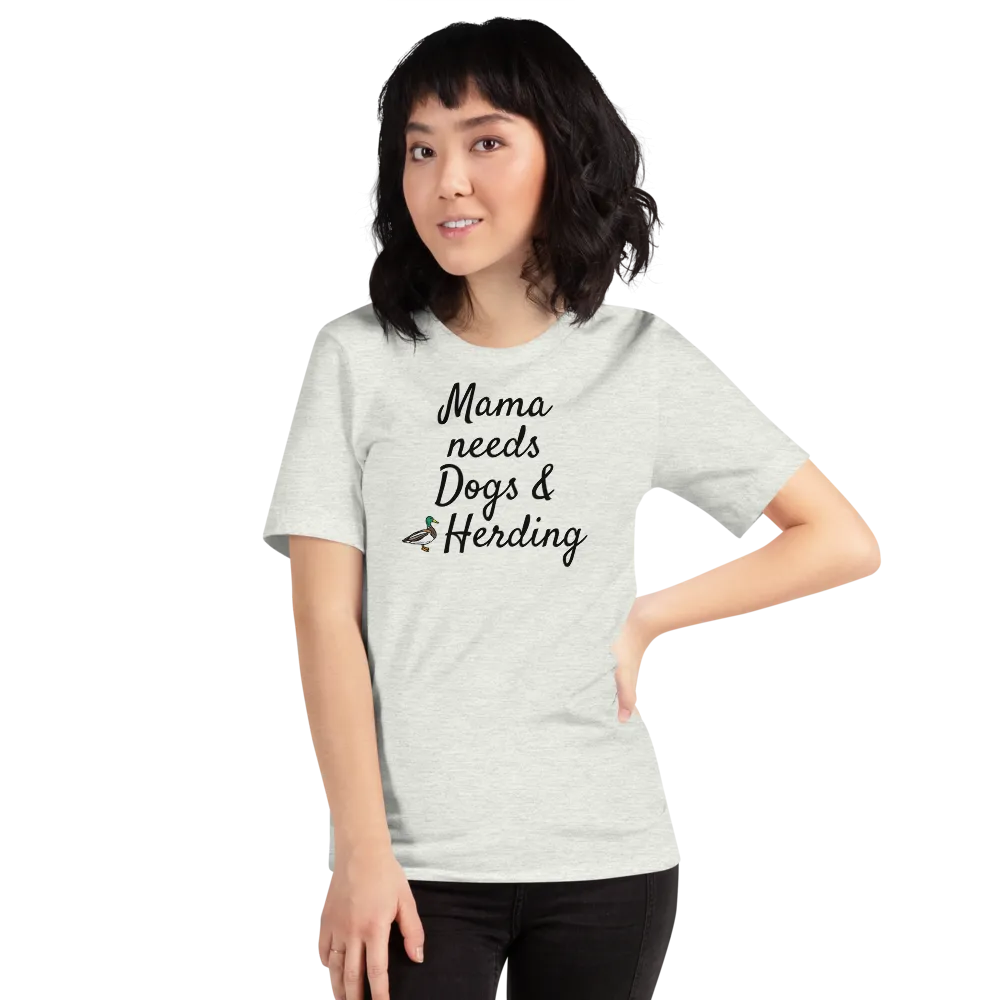 Mama Needs Dogs & Duck Herding T-Shirts - Light