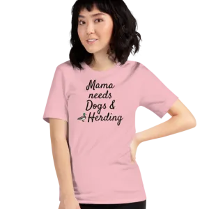 Mama Needs Dogs & Duck Herding T-Shirts - Light