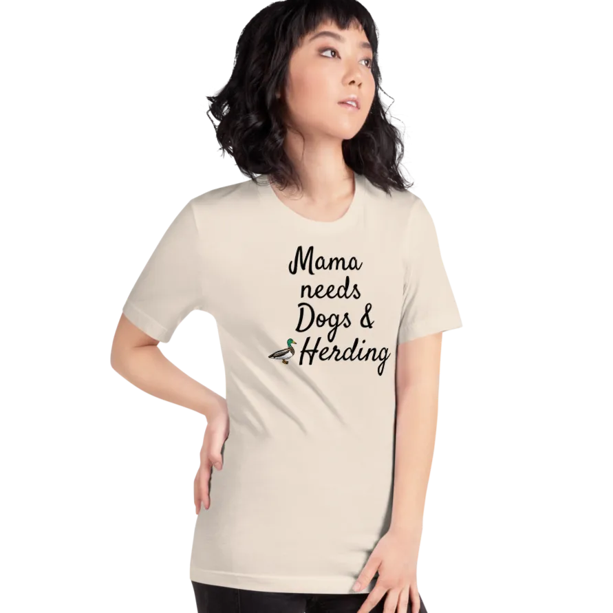 Mama Needs Dogs & Duck Herding T-Shirts - Light