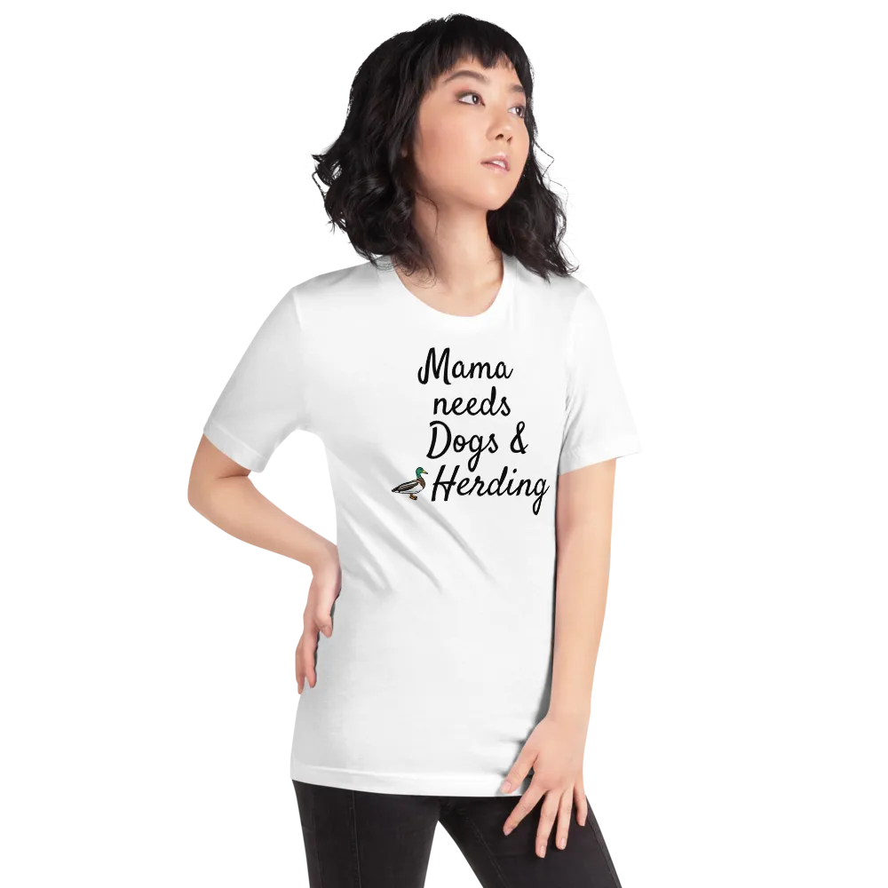 Mama Needs Dogs & Duck Herding T-Shirts - Light