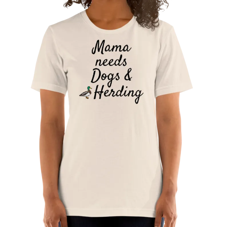 Mama Needs Dogs & Duck Herding T-Shirts - Light