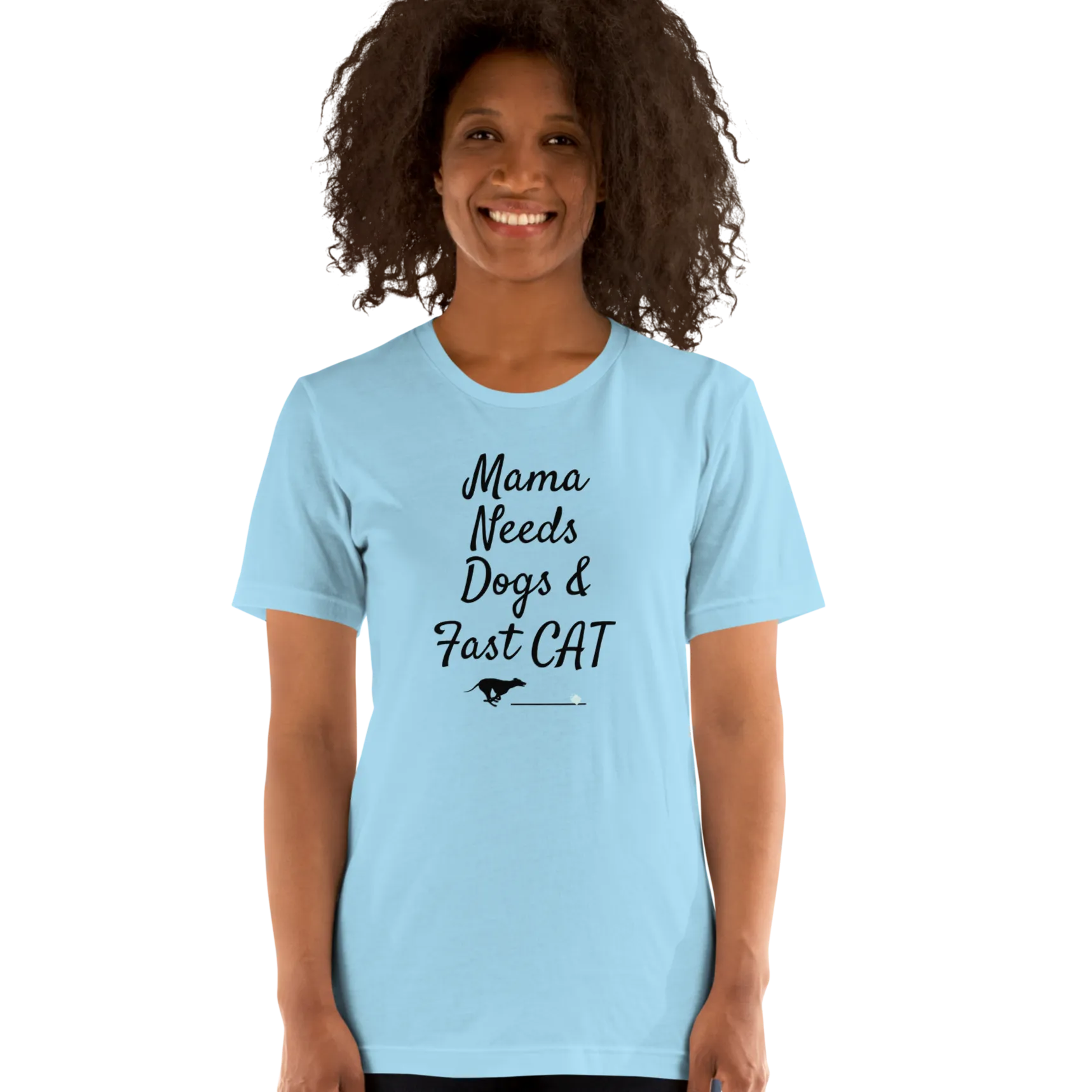 Mama Needs Dogs & Fast CAT T-Shirts - Light