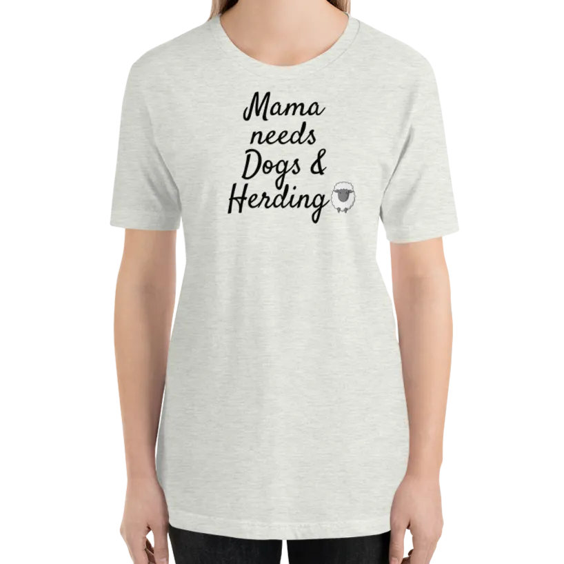 Mama Needs Dogs & Sheep Herding T-Shirts - Light
