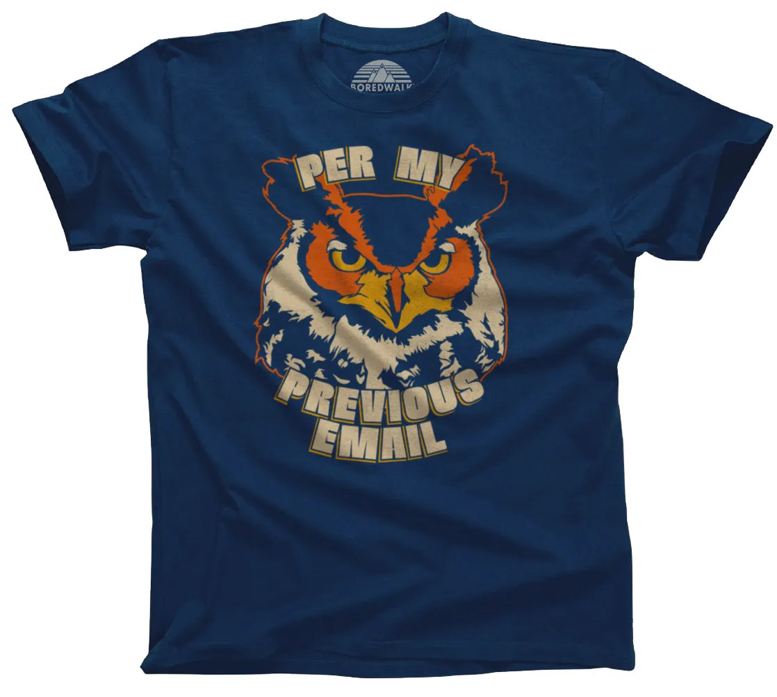 Men's Per My Previous Email Owl T-Shirt