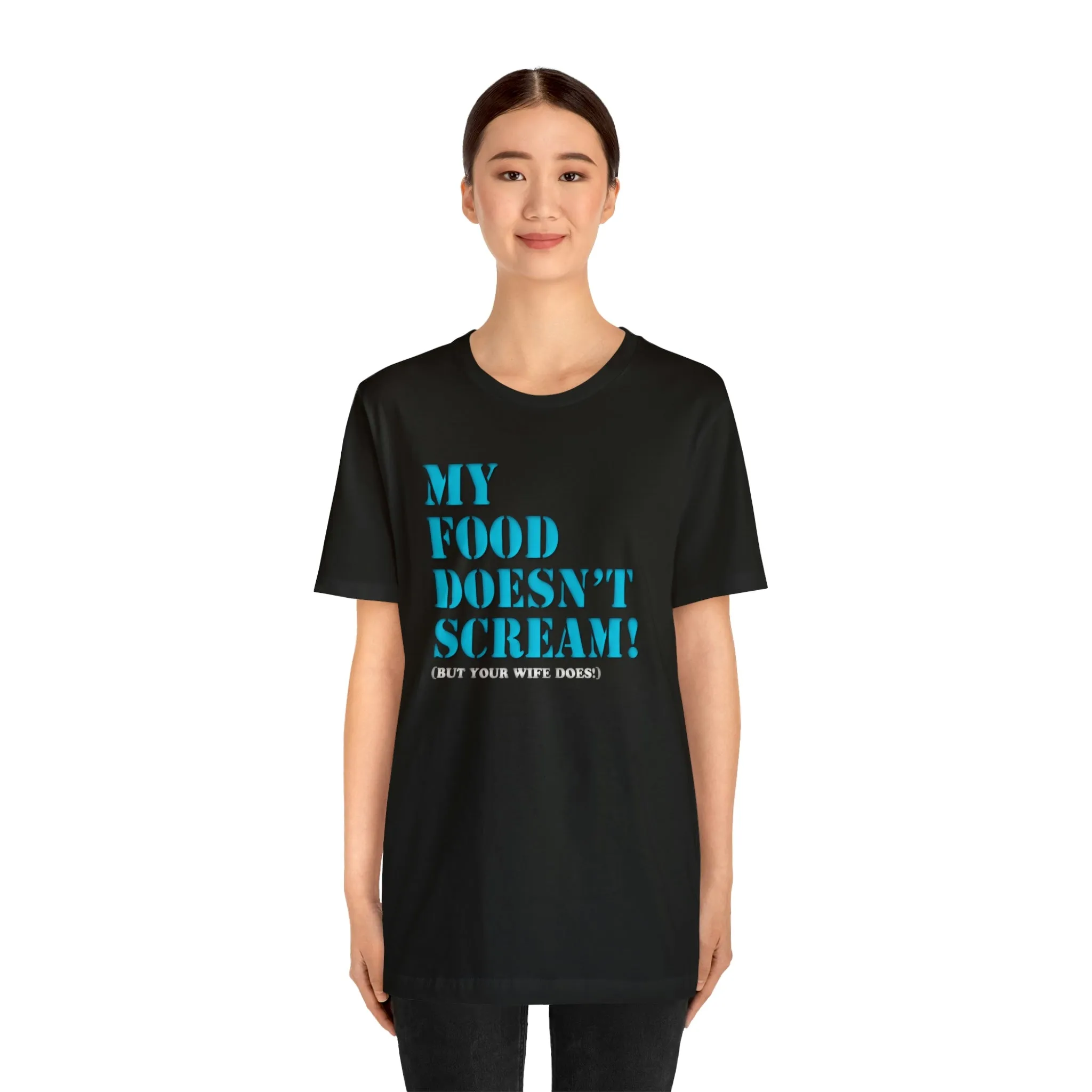 My Food Doesn't Scream! Short Sleeve Tee