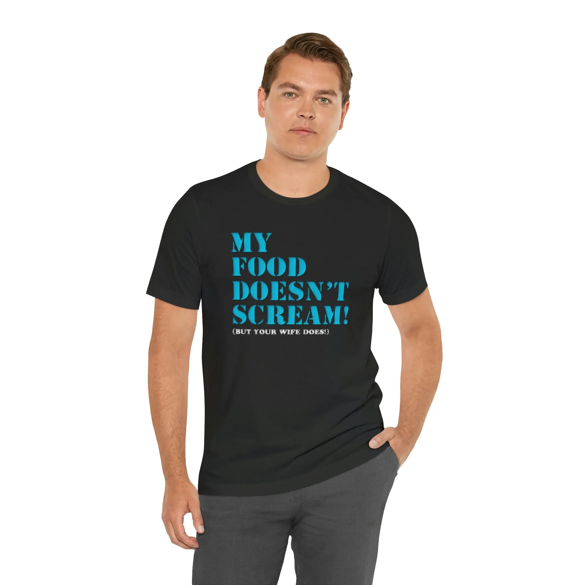 My Food Doesn't Scream! Short Sleeve Tee
