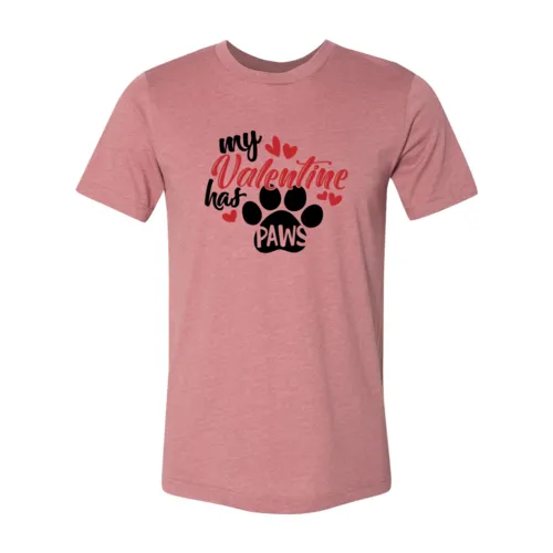My Valentine Has Paws Shirt
