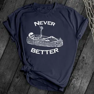 Never Better Skeleton Tee
