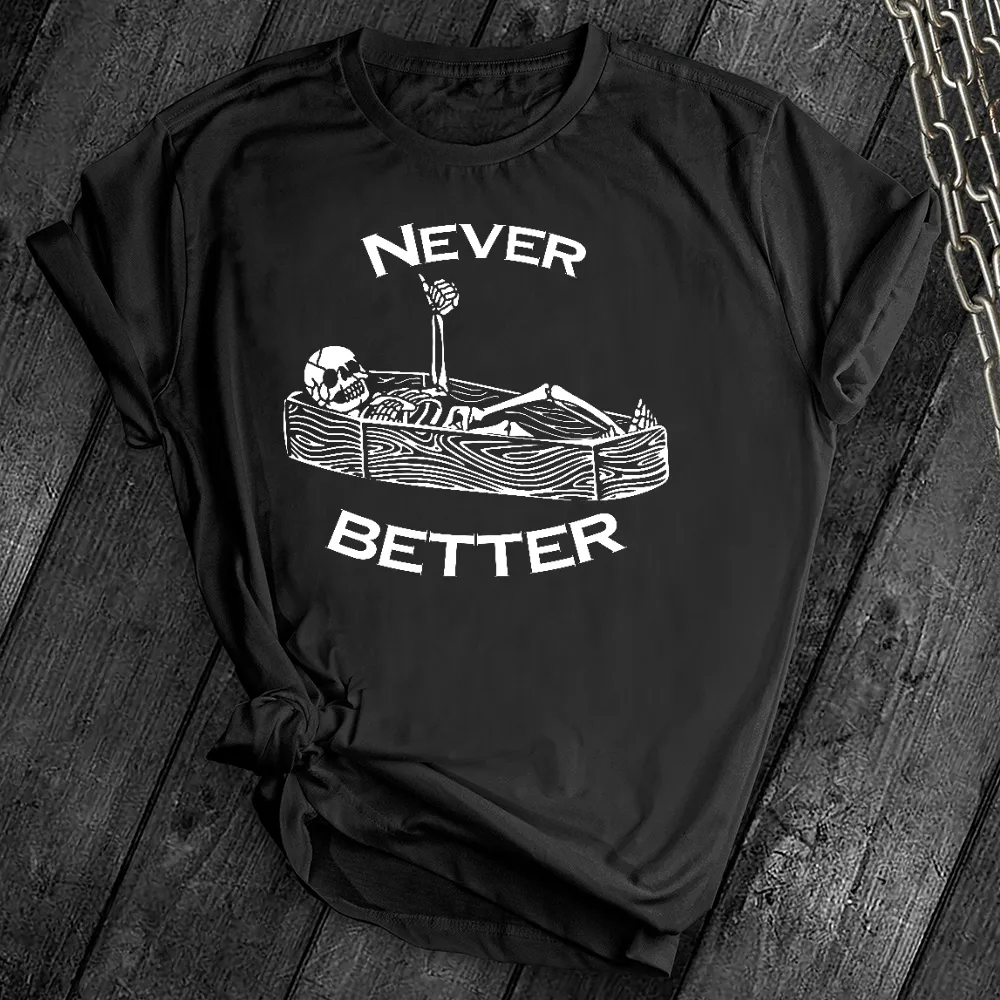 Never Better Skeleton Tee