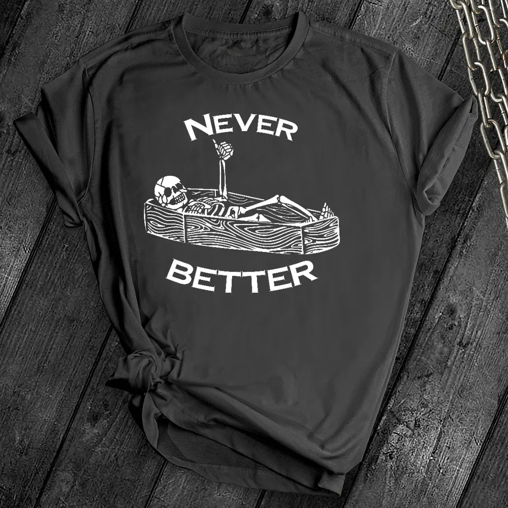Never Better Skeleton Tee
