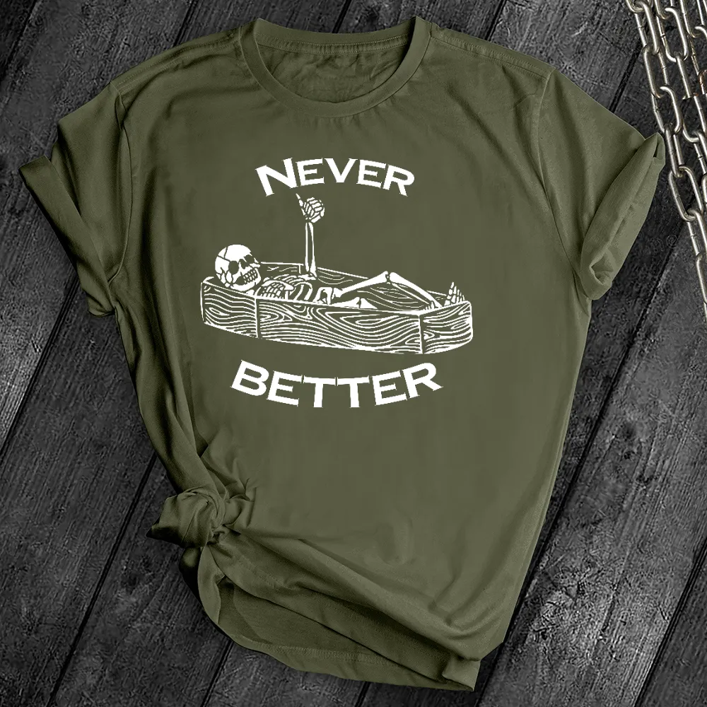 Never Better Skeleton Tee