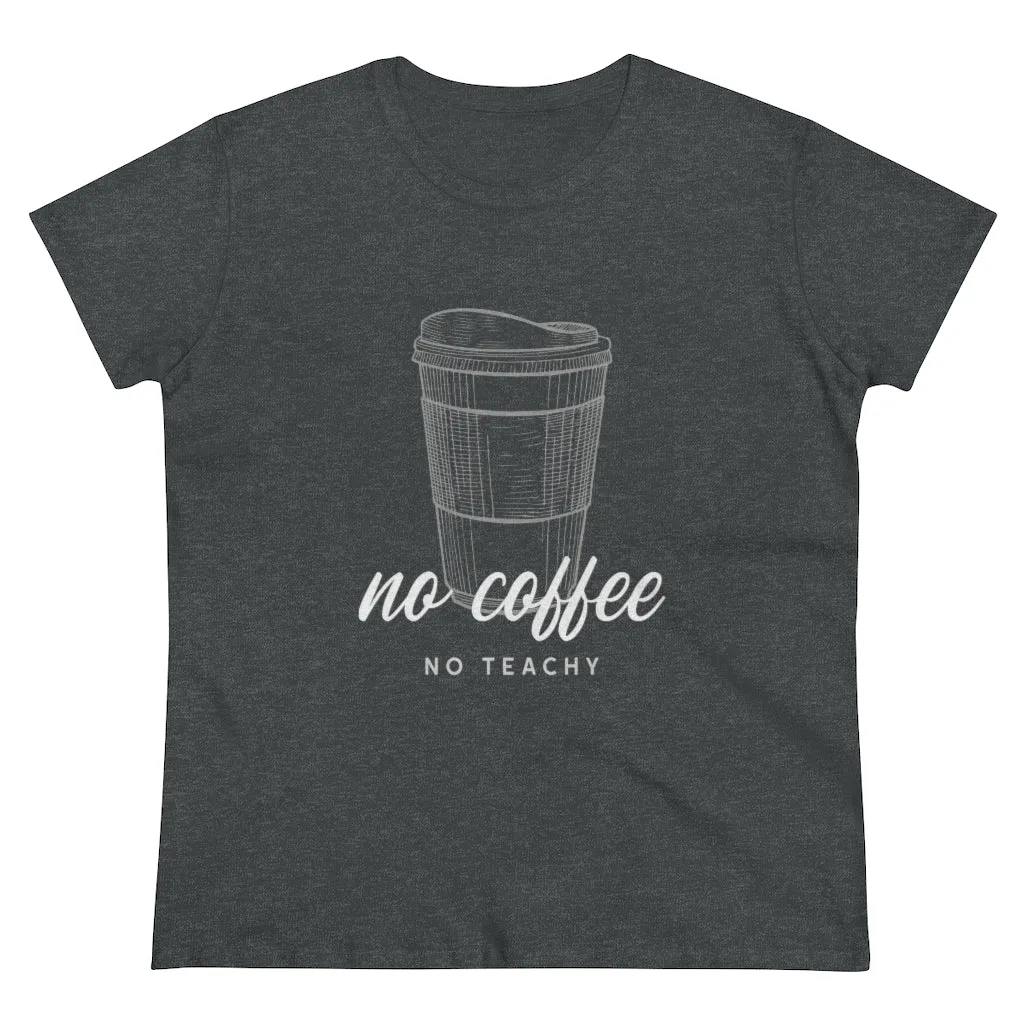 No Coffee No Teachy - T-shirt
