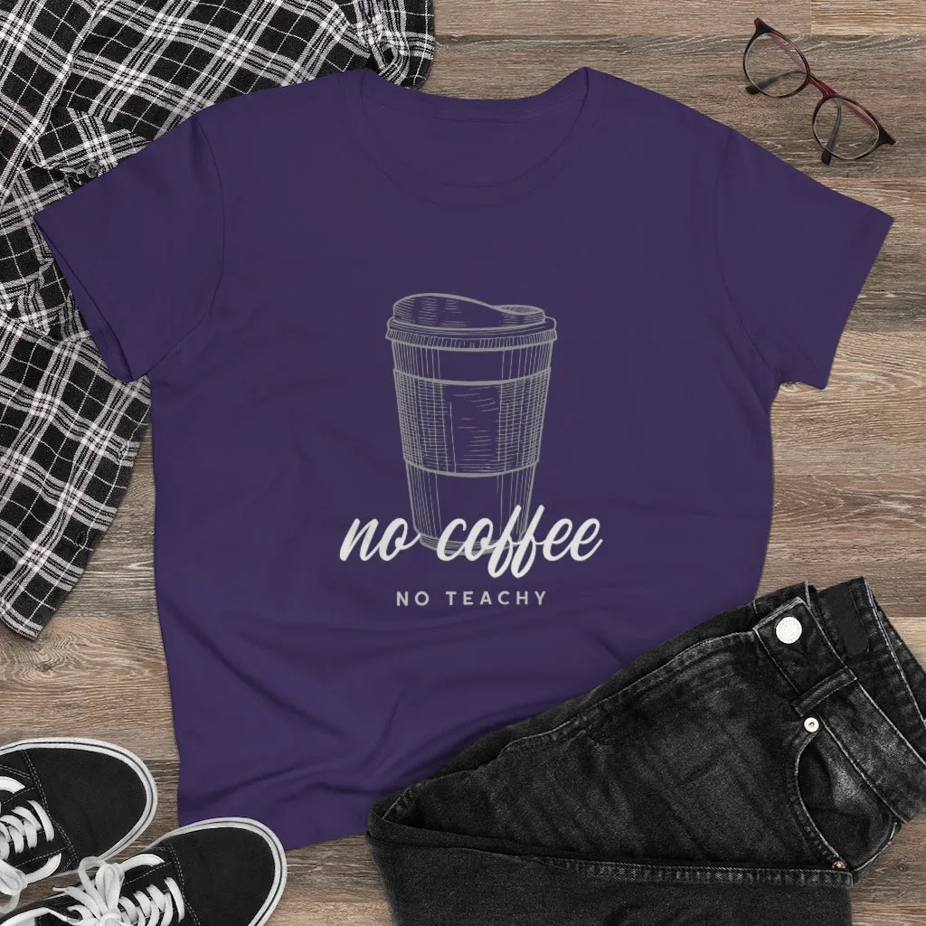 No Coffee No Teachy - T-shirt