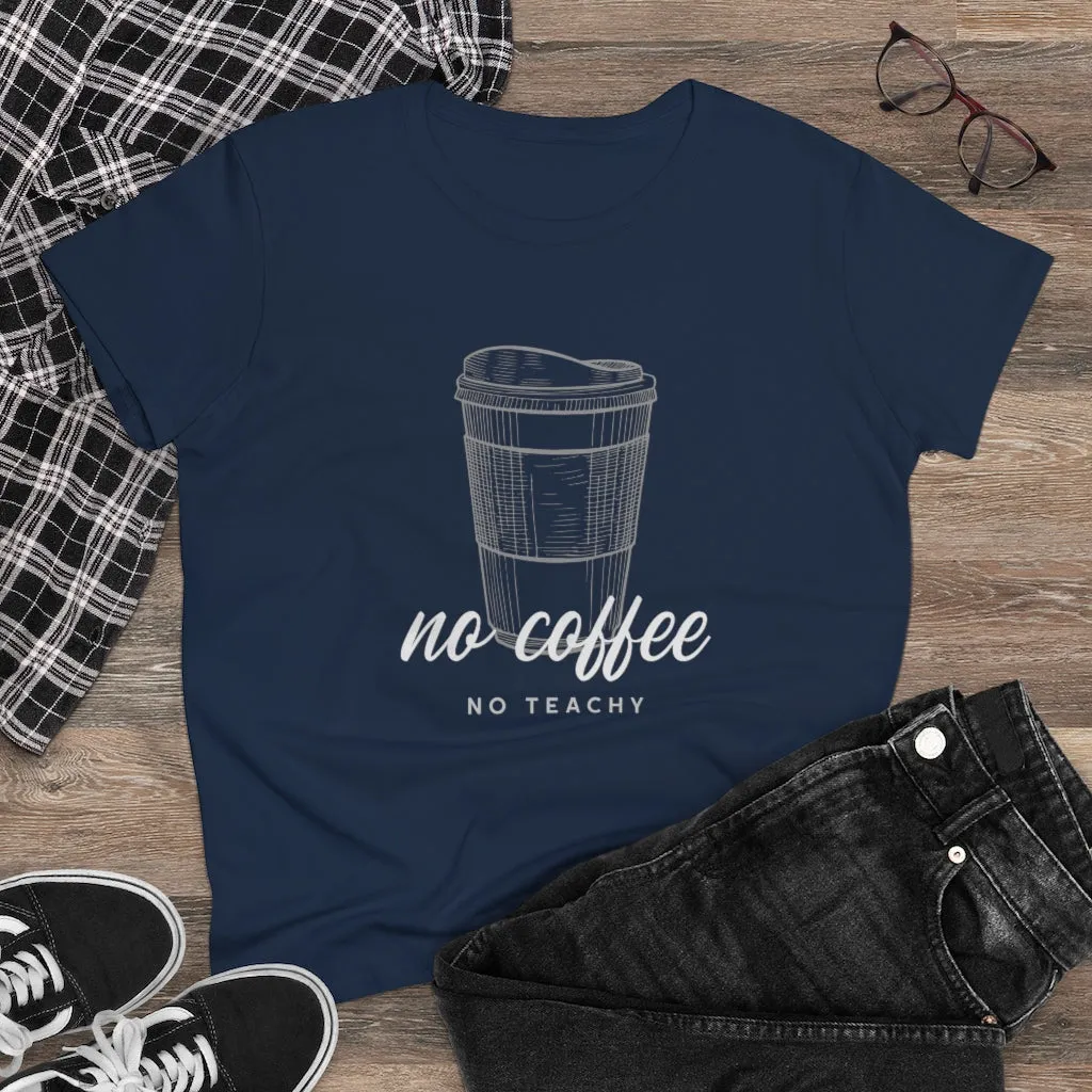 No Coffee No Teachy - T-shirt
