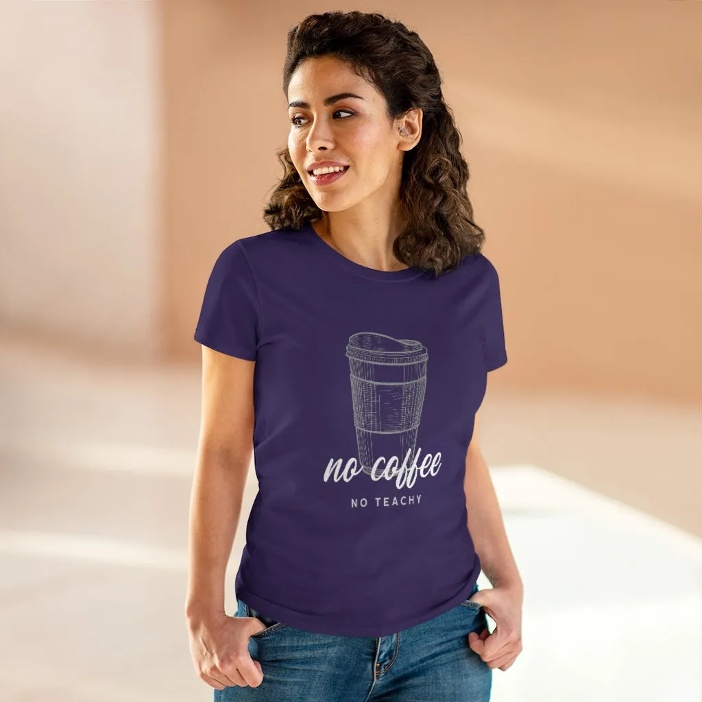 No Coffee No Teachy - T-shirt