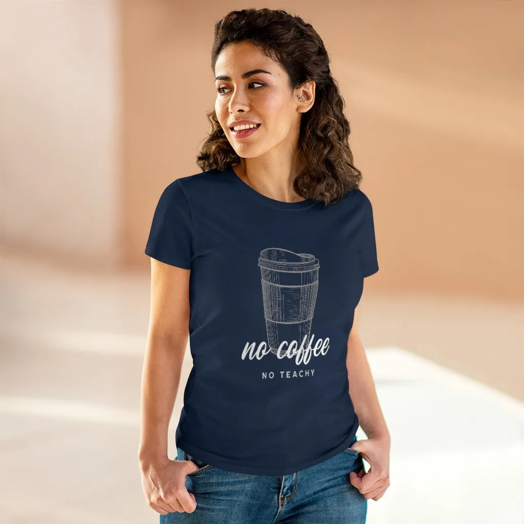 No Coffee No Teachy - T-shirt