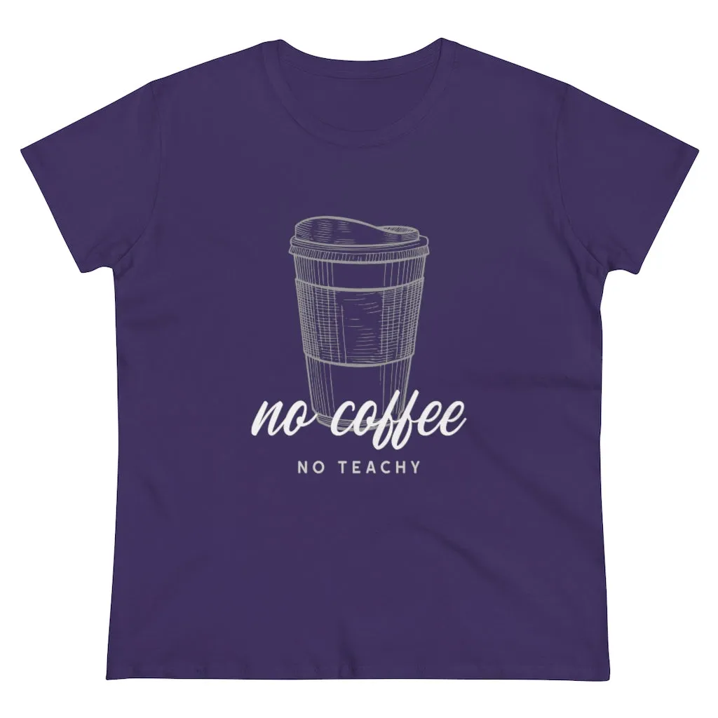 No Coffee No Teachy - T-shirt
