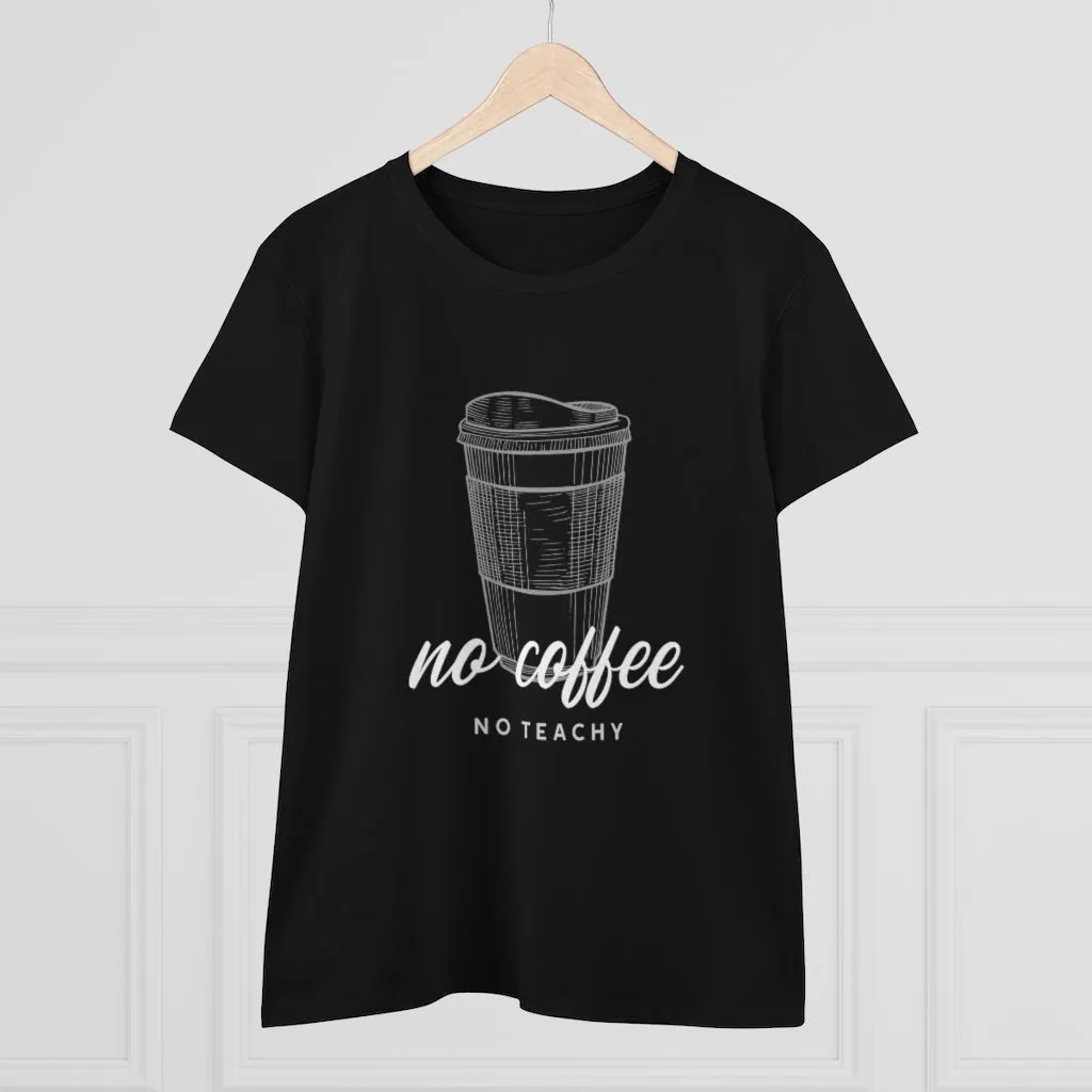 No Coffee No Teachy - T-shirt