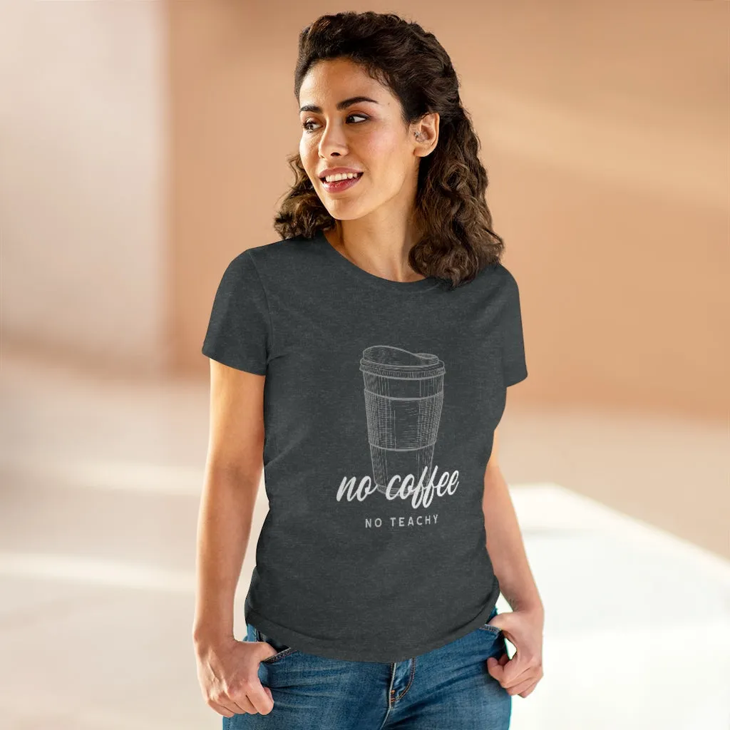 No Coffee No Teachy - T-shirt
