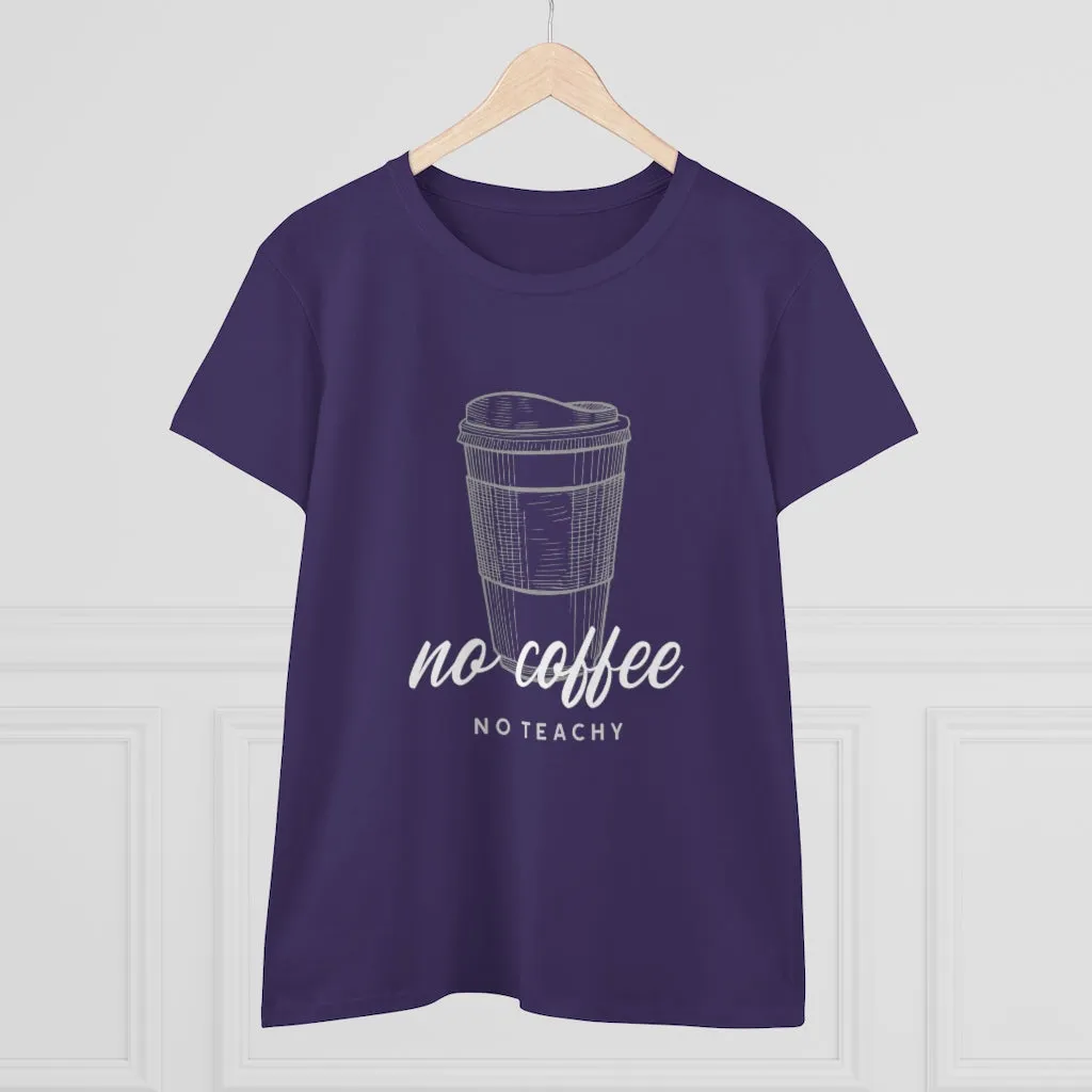 No Coffee No Teachy - T-shirt