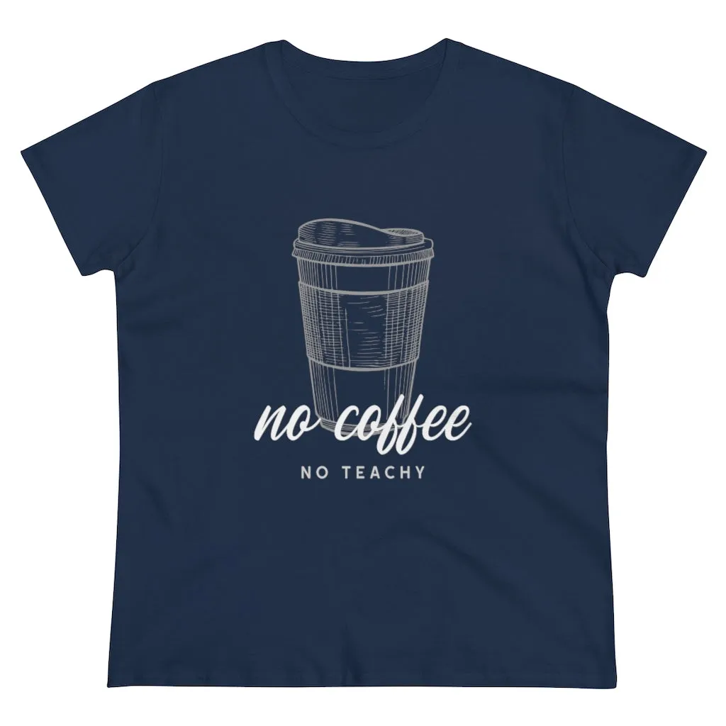 No Coffee No Teachy - T-shirt