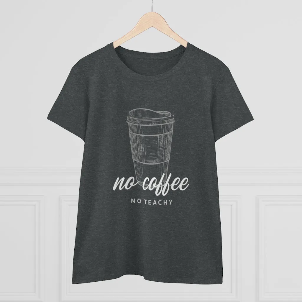 No Coffee No Teachy - T-shirt