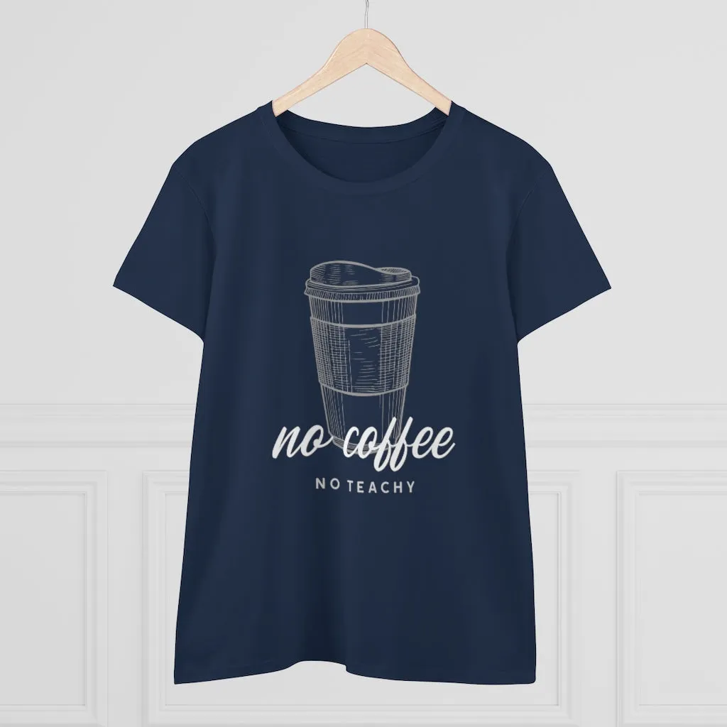 No Coffee No Teachy - T-shirt