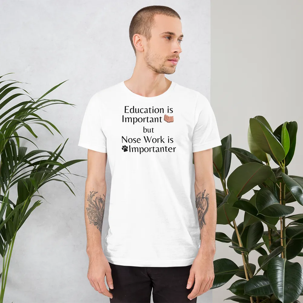 Nose Work is Importanter T-Shirts - Light