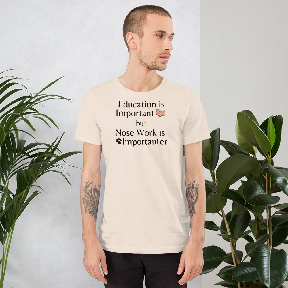 Nose Work is Importanter T-Shirts - Light