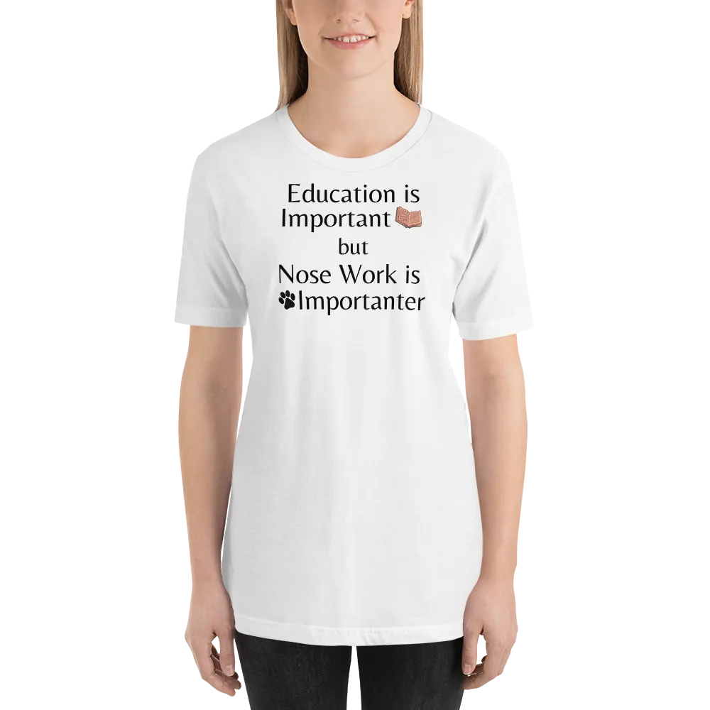 Nose Work is Importanter T-Shirts - Light