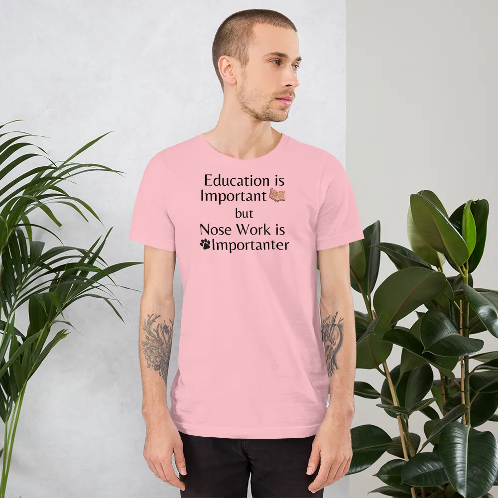 Nose Work is Importanter T-Shirts - Light
