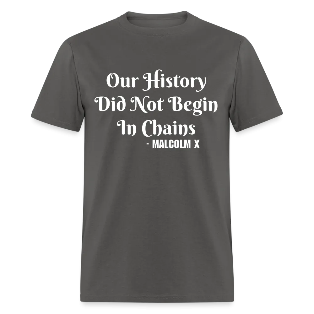 Our History - Malcolm X - T-Shirt