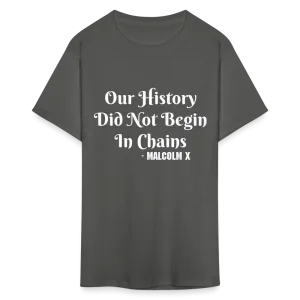 Our History - Malcolm X - T-Shirt