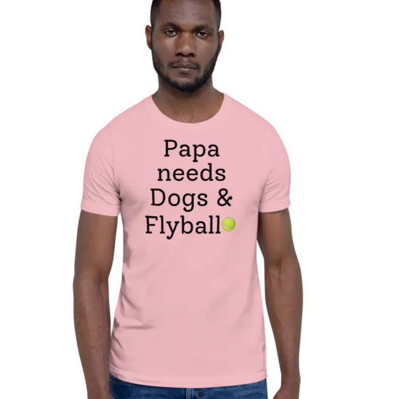 Papa Needs Dogs & Flyball T-Shirts - Light