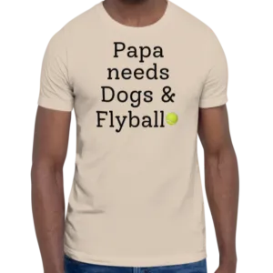 Papa Needs Dogs & Flyball T-Shirts - Light