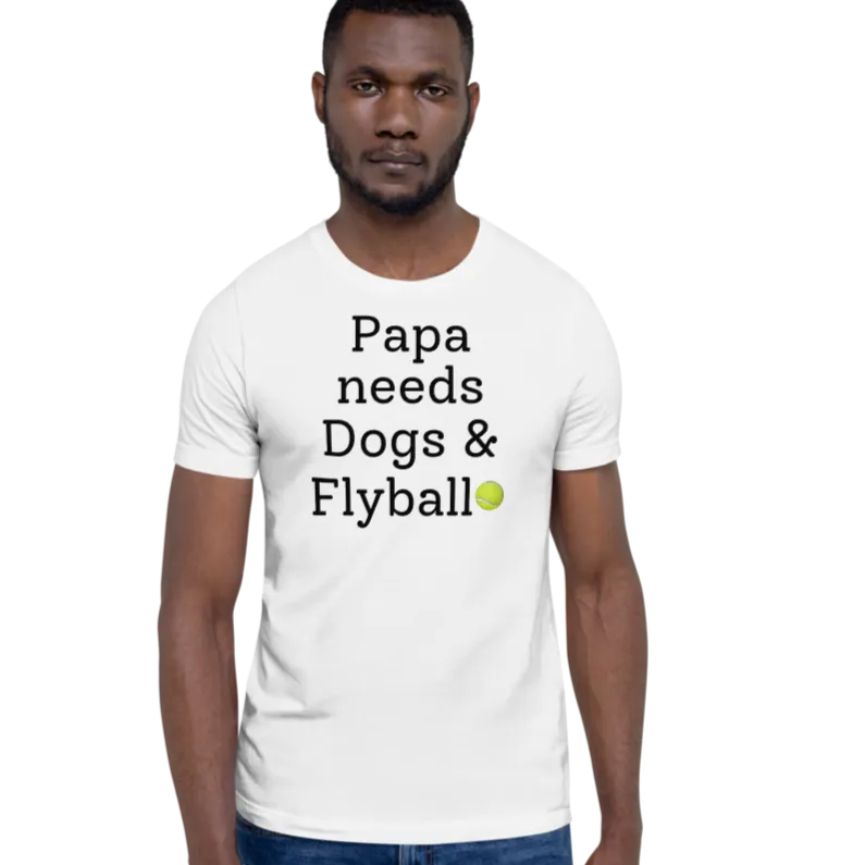 Papa Needs Dogs & Flyball T-Shirts - Light