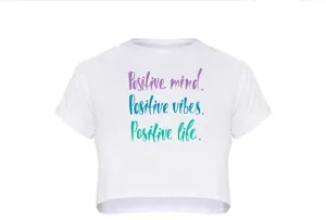 Positive Mind Positive Vibes Positive Life Cropped T Shirt
